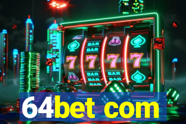 64bet com